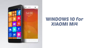 WINDOWS 10 for XIAOMI Mi4