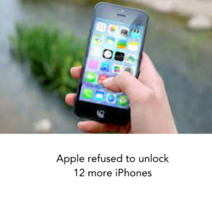 Apple refused to unlock 12 more iPhones