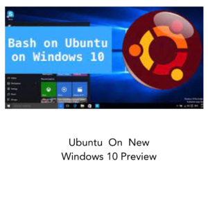 Ubuntu On New Windows 10 Preview