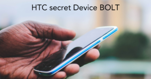 HTC secret Device BOLT 
