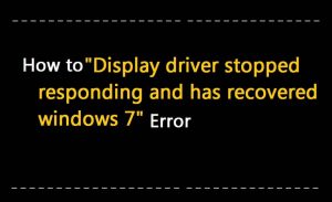 display driver stopped responding and has recovered windows 7 fix | display driver stopped responding | display driver stopped responding and has recovered windows 7