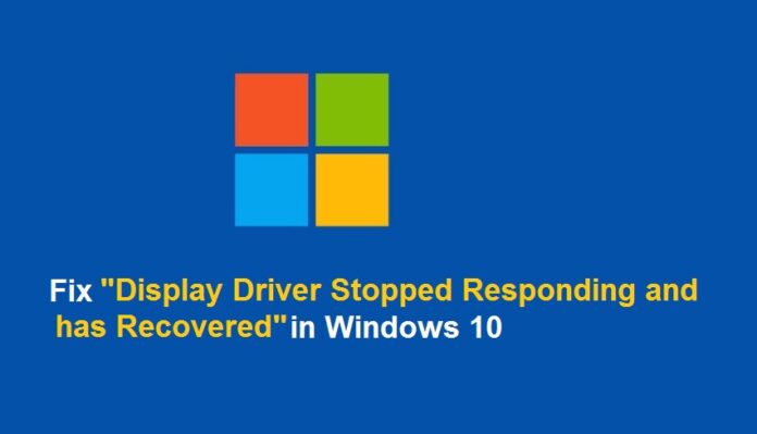 Fix-Display-Driver-Stopped-Responding-and-has-Recovered-in-Windows-10