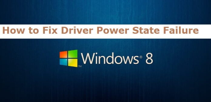 How-to-Fix-Driver-Power-State-Failure-On-Windows-8-Operating-System